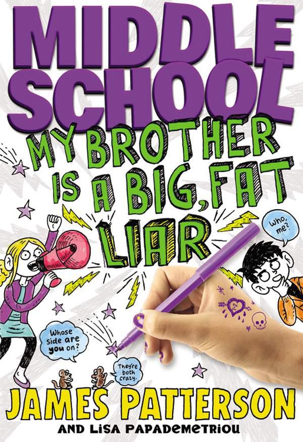 Middle School: My Brother Is a Big, Fat Liar by James Patterson