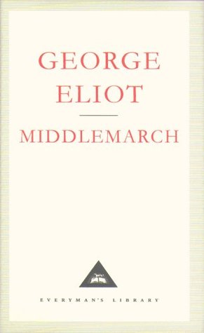 Middlemarch (Everyman's Library Classics, #6) (1991)