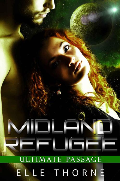 Midland Refugee (Ultimate Passage Book 3) by Thorne, Elle