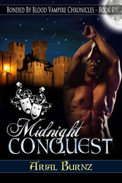 MIDNIGHT CONQUEST: Book 1 of the Bonded By Blood Vampire Chronicles by Arial Burnz