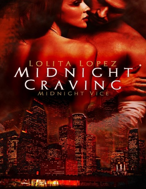 Midnight Craving: Midnight Vice, Book 1 by Lolita Lopez