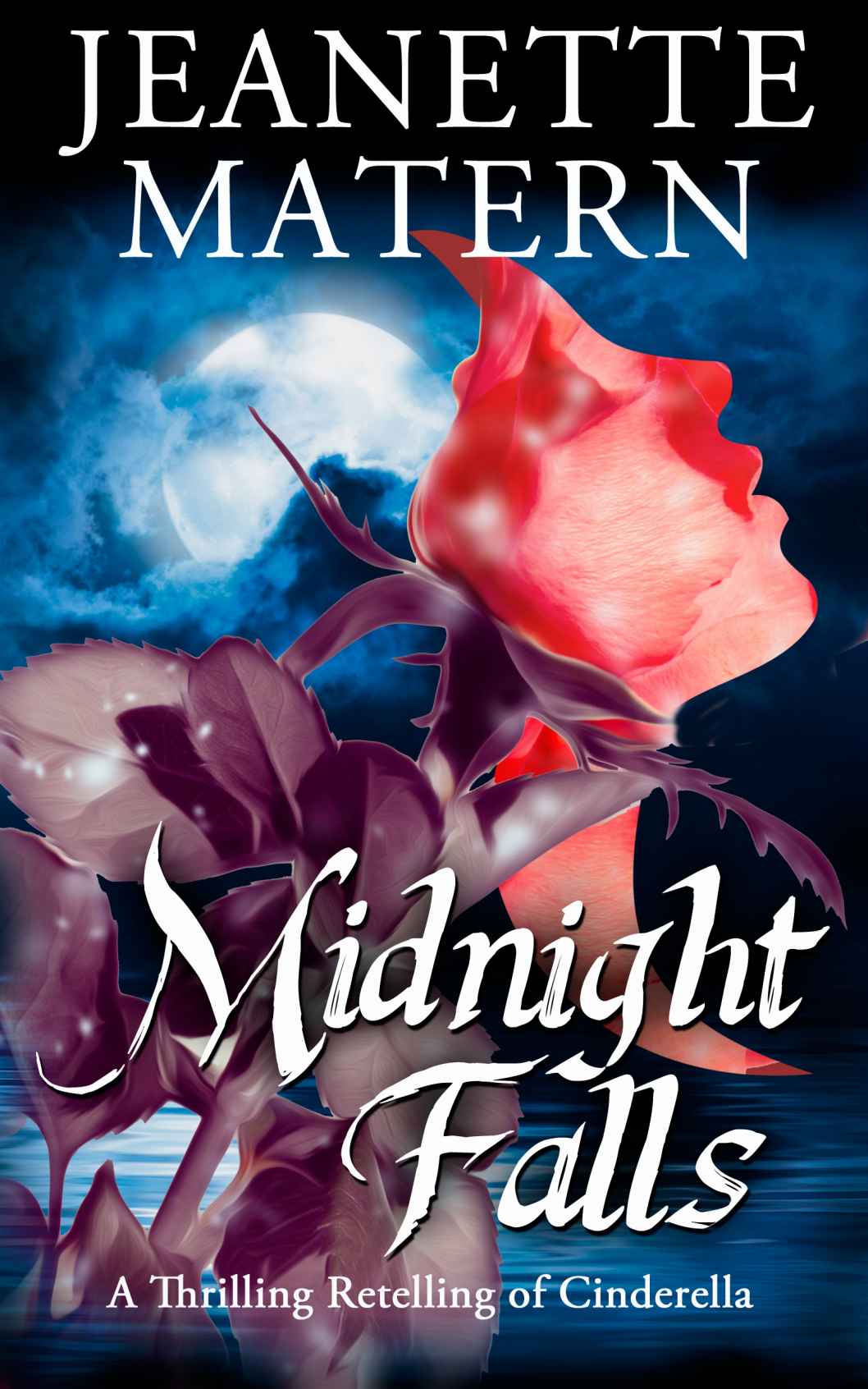 Midnight Falls: A Thrilling Retelling of Cinderella by Jeanette Matern