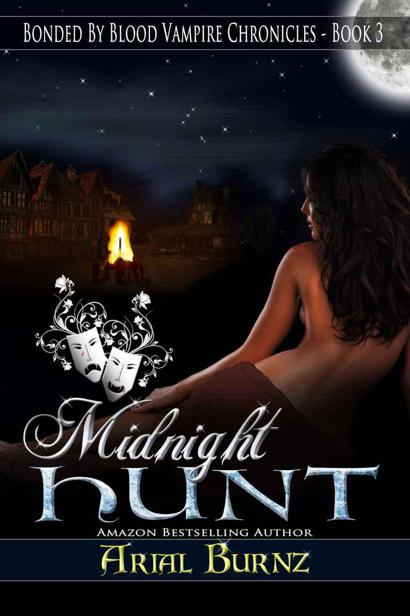 MIDNIGHT HUNT: Book 3 of the Bonded By Blood Vampire Chronicles by Arial Burnz