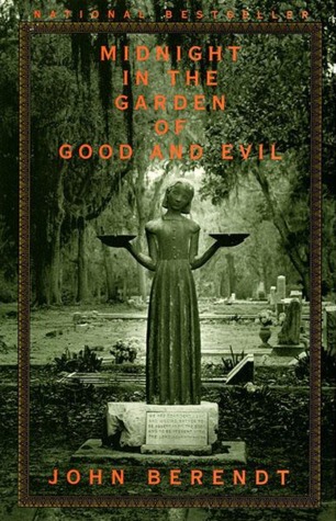 Midnight in the Garden of Good and Evil: A Savannah Story (1999) by John Berendt