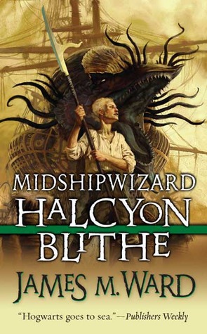 Midshipwizard Halcyon Blithe (2006) by James M. Ward
