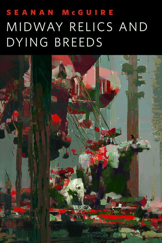 Midway Relics and Dying Breeds: A Tor.Com Original by Seanan McGuire