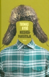 Mielensäpahoittaja (2010) by Tuomas Kyrö