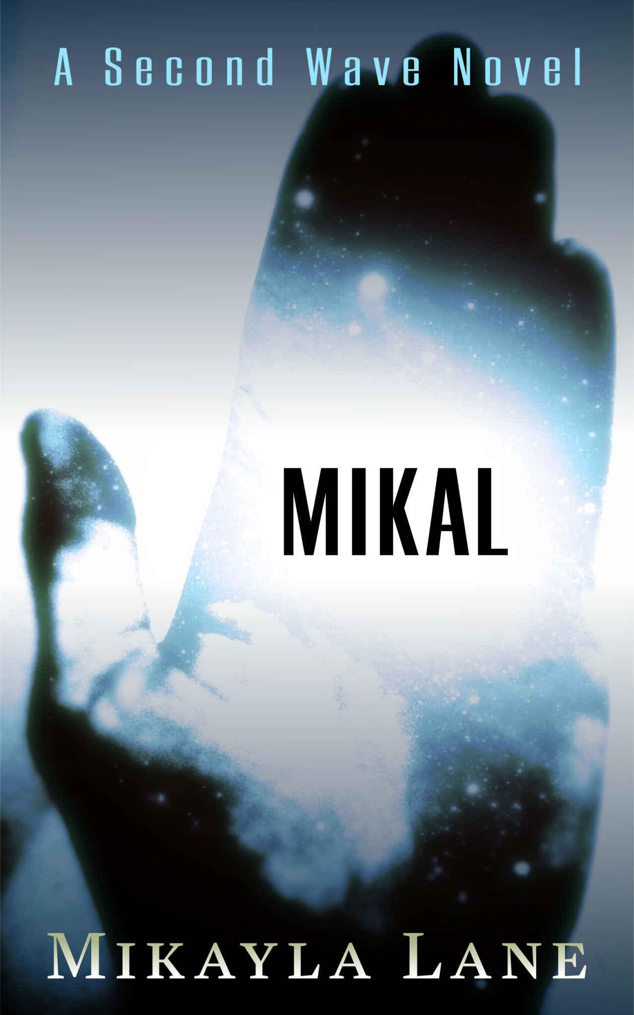 Mikal (Second Wave Book 3) by Mikayla Lane