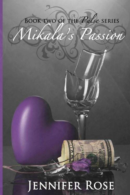 Mikala's Passion (Pulse Series Book 2) by Rose, Jennifer