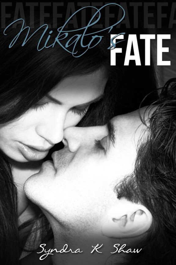 Mikalo's Fate (The Mikalo Chronicles) by Shaw, Syndra K.