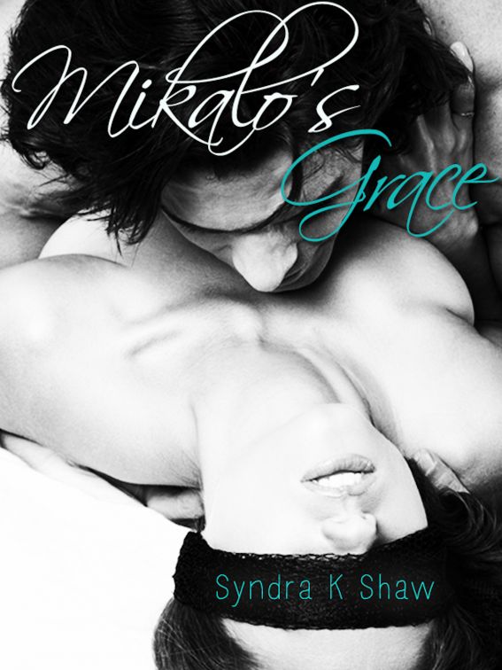 Mikalo's Grace by Shaw, Syndra K.