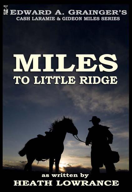 Miles to Little Ridge by Heath Lowrance