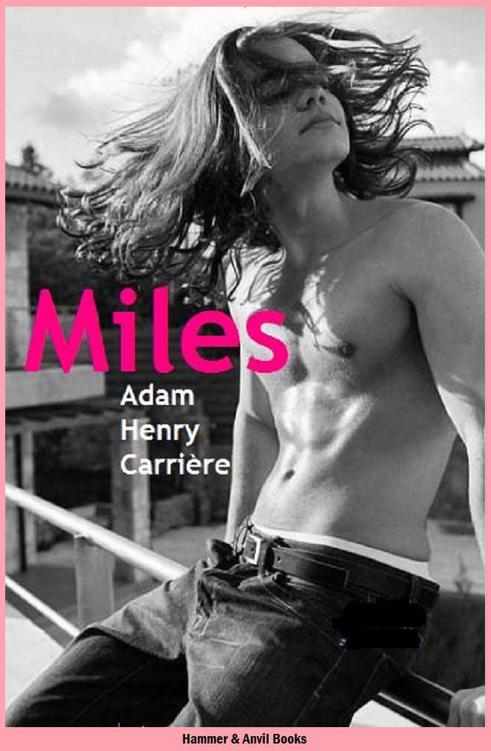 Miles by Carriere, Adam Henry