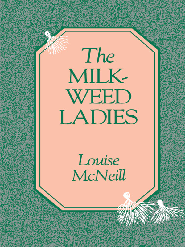 Milkweed Ladies by Louise McNeill