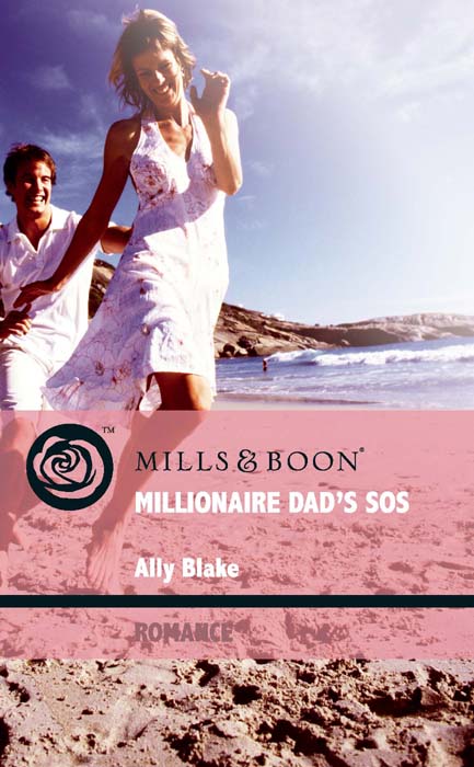 Millionaire Dad's SOS by Ally Blake