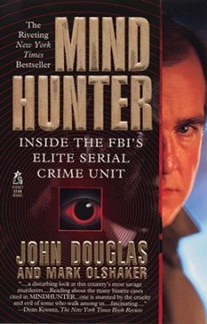 Mindhunter: Inside the FBI's Elite Serial Crime Unit (1996) by John E. Douglas