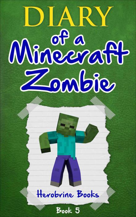 Minecraft: Diary of a Minecraft Zombie Book 5: School Daze (An Unofficial Minecraft Book) by Books, Herobrine