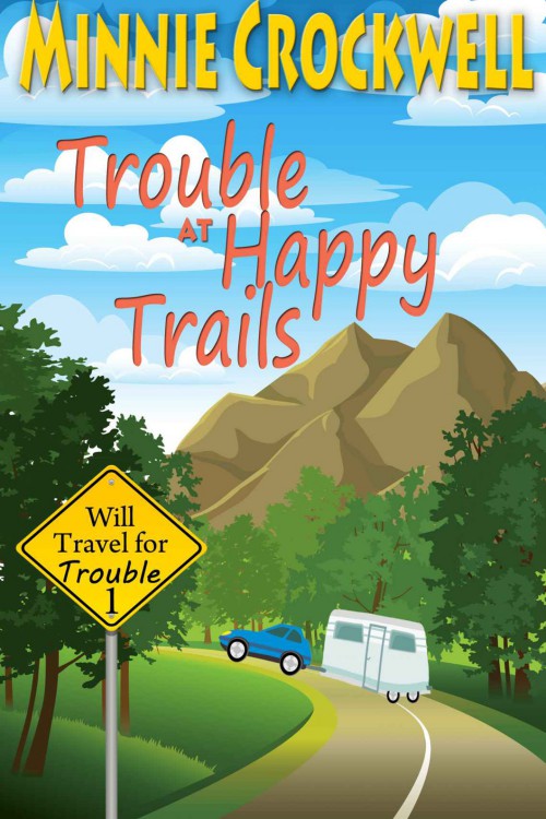 Minnie Crockwell - Will Travel for Trouble 01 - Trouble at Happy Trails by Minnie Crockwell