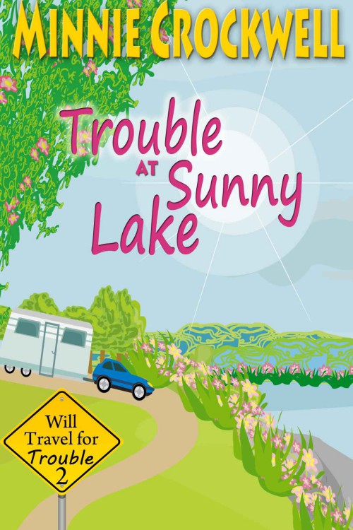 Minnie Crockwell - Will Travel for Trouble 02 - Trouble at Sunny Lake