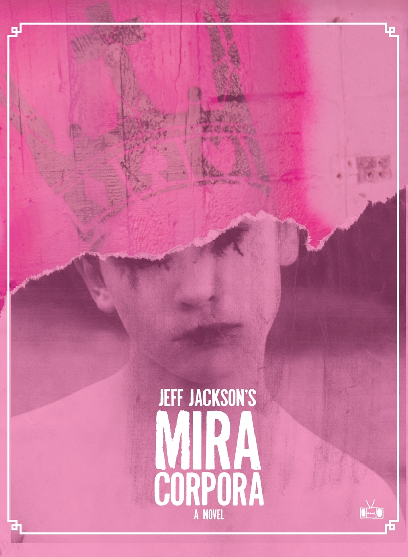 Mira Corpora (2013) by Jeff Jackson