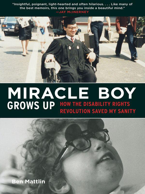 Miracle Boy Grows Up by Ben Mattlin