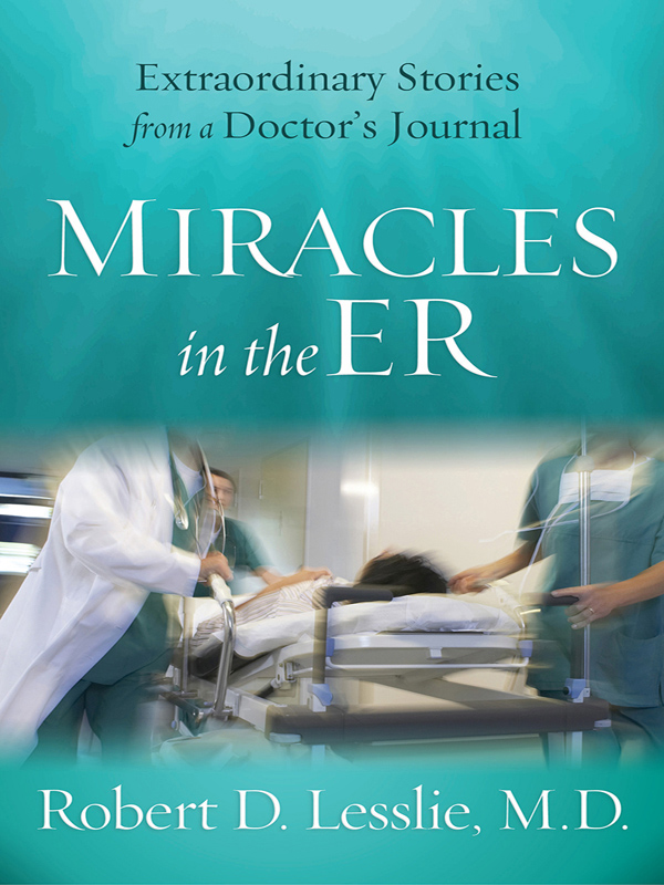 Miracles in the ER by Robert D. Lesslie