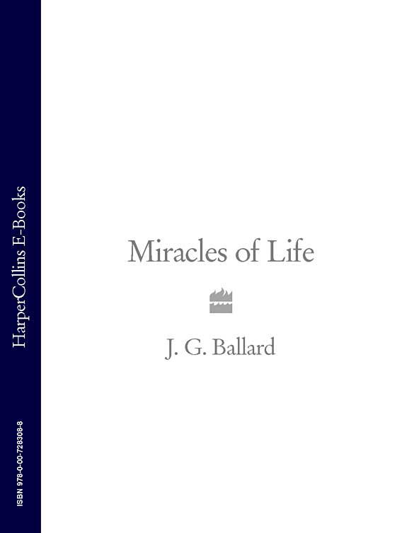 Miracles of Life by Ballard, J G