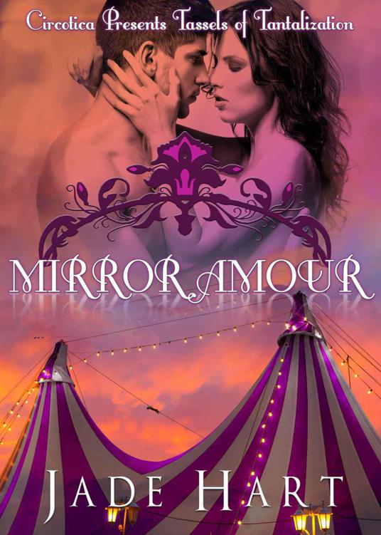 Mirror Amour (Circotica Series) by Hart, Jade