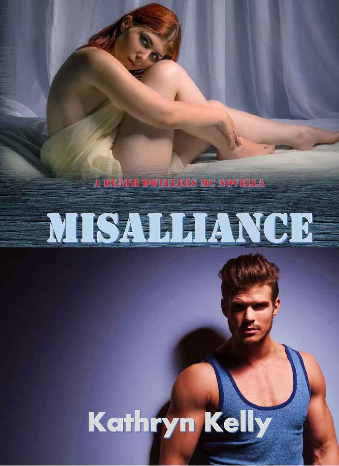 Misalliance (Death Dwellers MC #4.5) by Kathryn Kelly