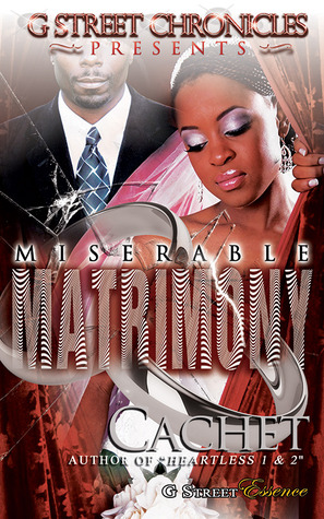 Miserable Matrimony (G Street Chronicles Presents) (2013) by Cachet