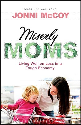 Miserly Moms: Living Well on Less in a Tough Economy (2009) by Jonni McCoy