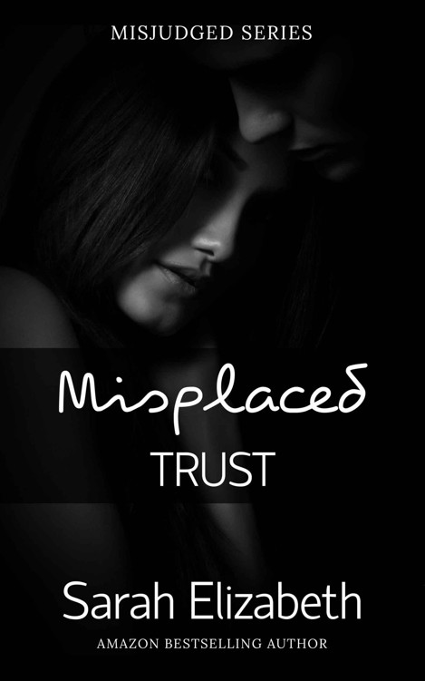 Misplaced Trust (Misjudged) by Elizabeth, Sarah