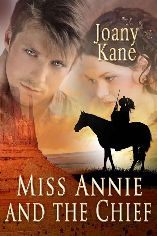 Miss Annie And The Chief by Kane, Joany