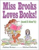 Miss Brooks Loves Books (And I Don't) (ePib) (2010) by Barbara Bottner