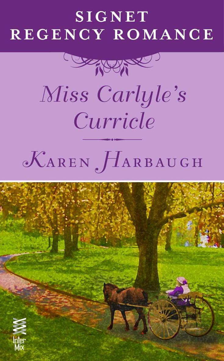 Miss Carlyle's Curricle: Signet Regency Romance (InterMix) by Harbaugh, Karen