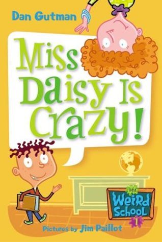 Miss Daisy Is Crazy! (2004) by Dan Gutman