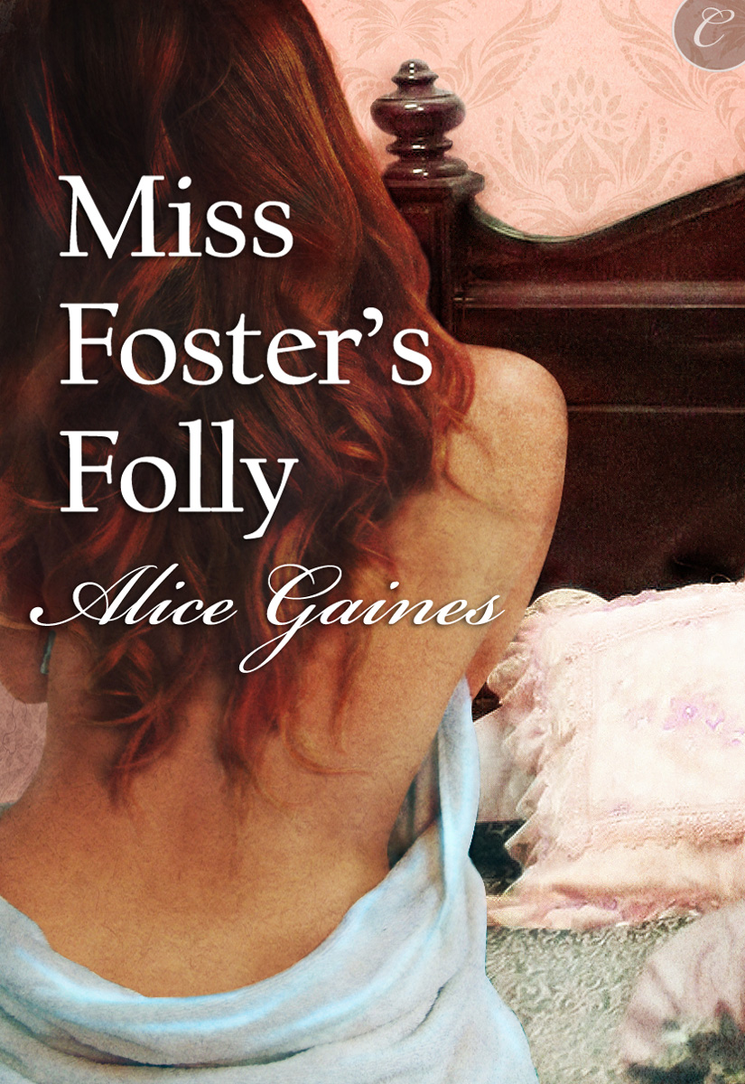 Miss Foster’s Folly (2010) by Alice Gaines