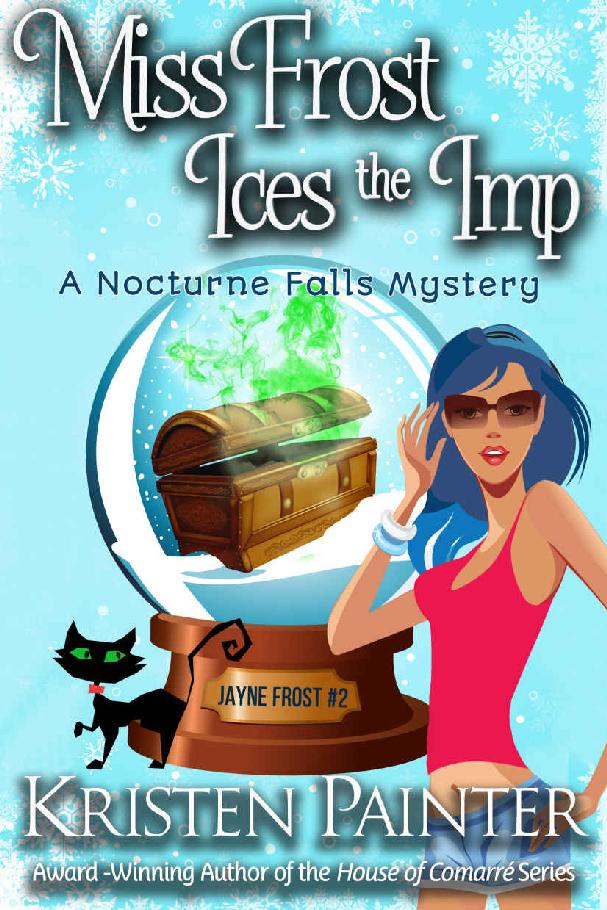 Miss Frost Ices The Imp: A Nocturne Falls Mystery (Jayne Frost Book 2) by Kristen Painter