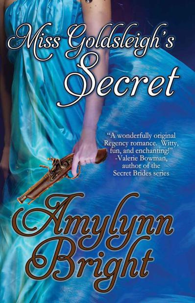 Miss Goldsleigh's Secret by Amylynn Bright