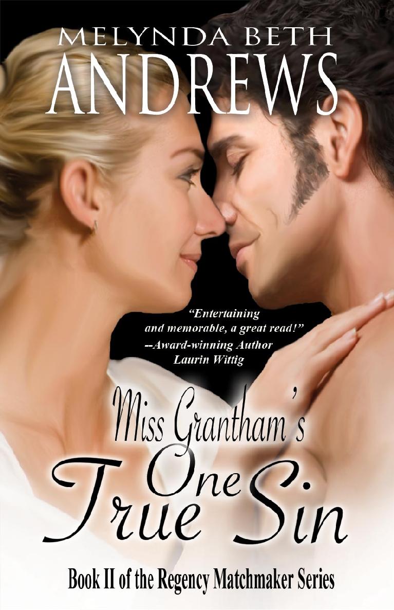 Miss Grantham's One True Sin (The Regency Matchmaker Series Book 2) by Melynda Beth Andrews