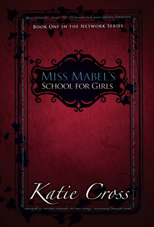 Miss Mabel's School for Girls (2014) by Katie Cross