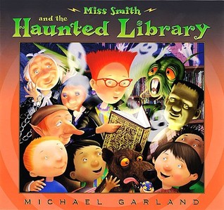 Miss Smith and the Haunted Library (2009) by Michael Garland