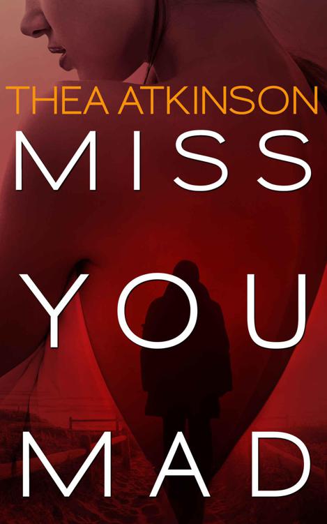 Miss You Mad: a psychological romance novel by Atkinson, Thea