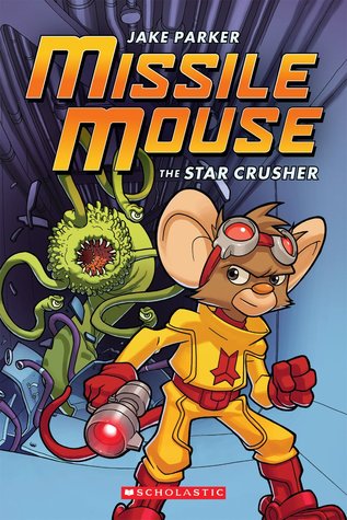 Missile Mouse #1: The Star Crusher (2010) by Jake Parker