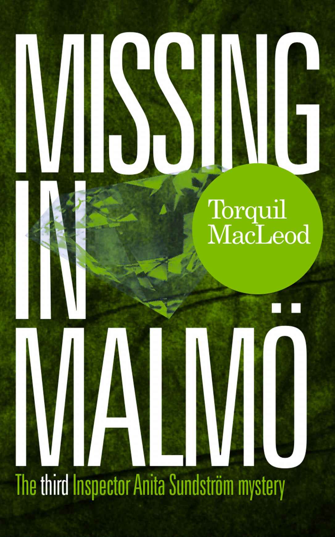 Missing in Malmö: The third Inspector Anita Sundström mystery (Inspector Anita Sundström mysteries)