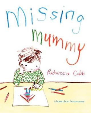 Missing Mummy (2012) by Rebecca Cobb