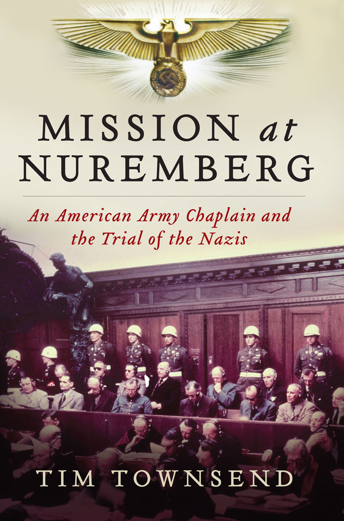 Mission at Nuremberg (2013) by Tim Townsend