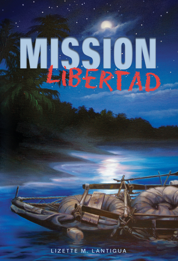 Mission Libertad (2012) by Lizette M. Lantigua