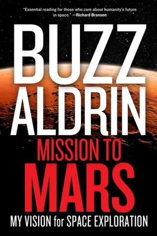 Mission to Mars: My Vision for Space Exploration (2013) by Buzz Aldrin