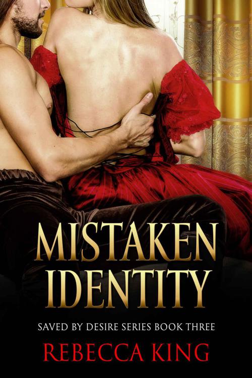 Mistaken Identity (Saved By Desire 3) by Rebecca King